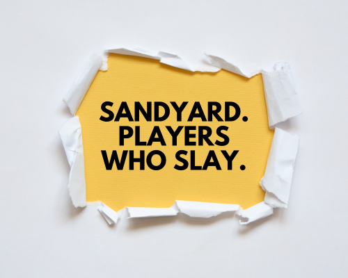 SandYard. Players Who Slay.